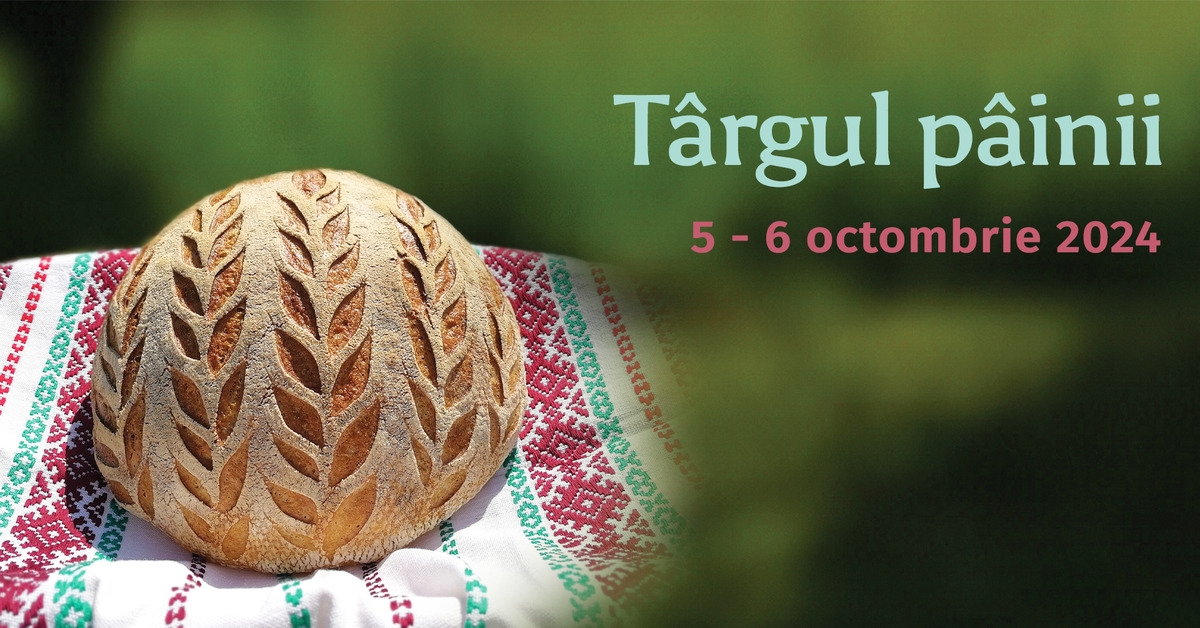 Târgul pâinii revine la Muzeul Satului în acest weekend